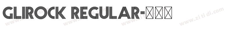 Glirock Regular字体转换 Glirock Regular字体转换